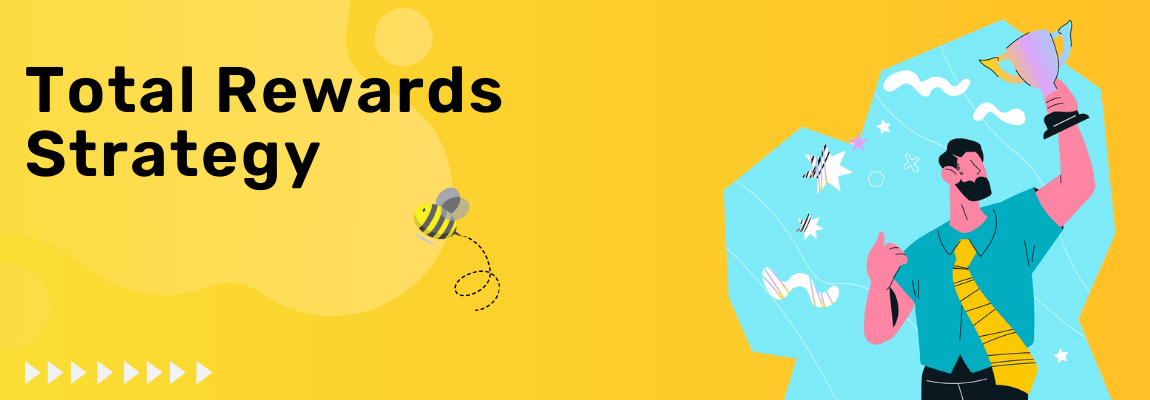 Total Rewards Strategy for HR: A Complete Guide